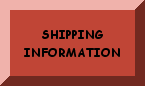 CLICK HERE FOR SHIPPING INFORMATION