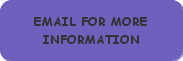 EMAIL FOR MORE INFORMATIONINFORMATION